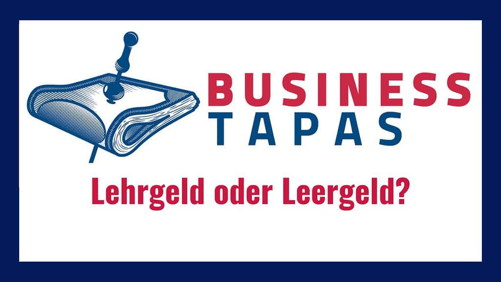 Startbild des Videos zum Thema Fehlinvestition mit Logo der Businesstapas und Titel des Videos.